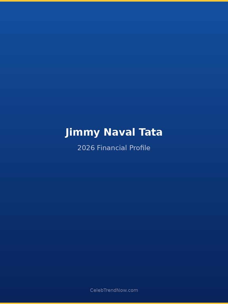 Jimmy Naval Tata 2026 Financial Profile