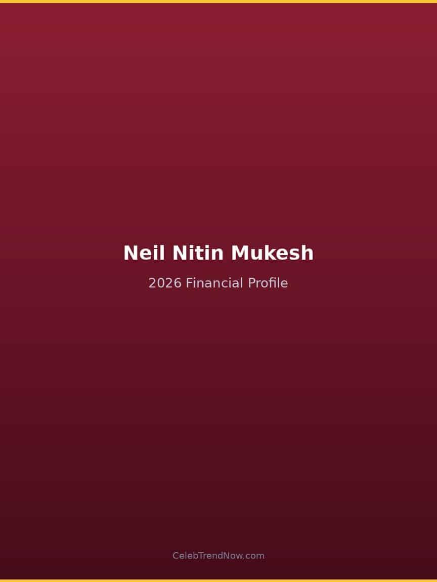 Neil Nitin Mukesh 2026 Financial Profile